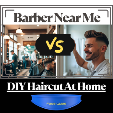 Barber Shop Near Me vs. DIY Haircut at Home: Why the Fade Guide Makes the Difference